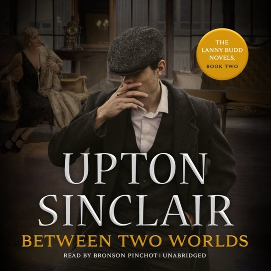 Between Two Worlds - audiobook Sinclair Upton