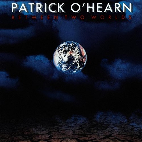 Between Two Worlds Patrick O'Hearn