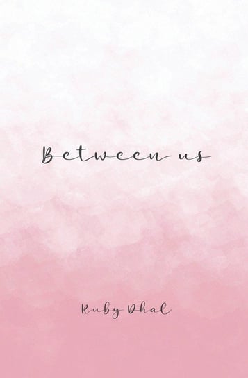 Between Us Ruby Dhal