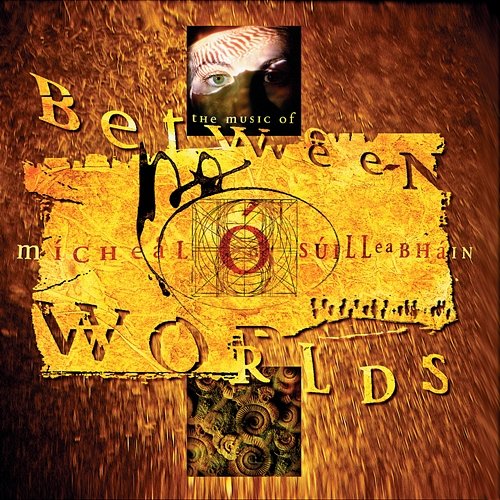 Between Worlds - The Music Of Mícheál Ó Súilleabháin Mícheál Ó Súilleabháin
