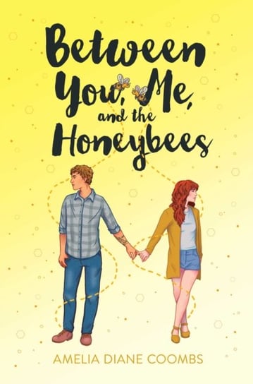 Between You, Me, and the Honeybees Amelia Diane Coombs