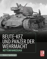 Beute-Kfz und Panzer der Wehrmacht Doyle Hilary Louis, Spielberger Walter J.