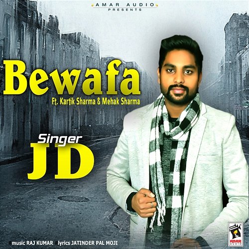 Bewafa J.D. feat. Kartik Sharma, Mehak Sharma