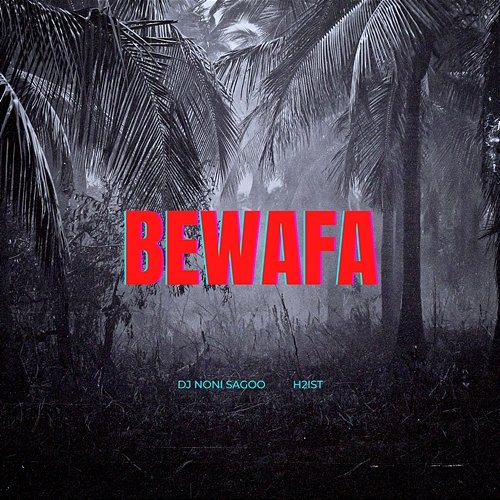 Bewafa DJ Noni Sagoo & H2ist