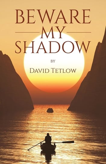 Beware My Shadow Tetlow David