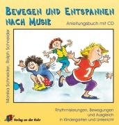 Bewegen und Entspannen nach Musik. Anleitungsbuch mit CD Schneider Monika, Schneider Ralph Paul