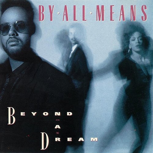 Beyond A Dream By All Means