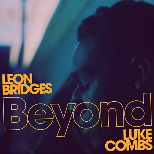 Beyond Leon Bridges feat. Luke Combs