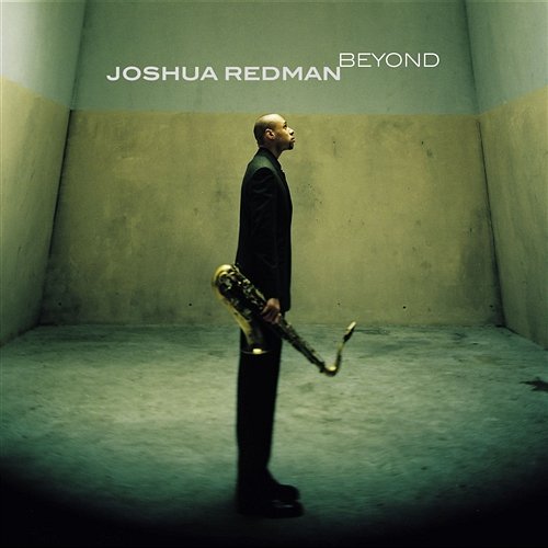 Beyond Joshua Redman