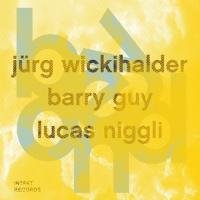 Beyond Jürg Wickihalder/Barry Guy/Lucas Niggli