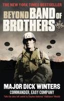 Beyond Band of Brothers Winters Dick, Kingseed Cole C.