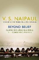Beyond Belief Naipaul V. S.