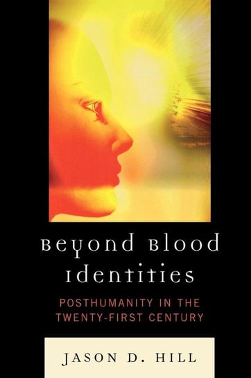 Beyond Blood Identities Hill Jason D.