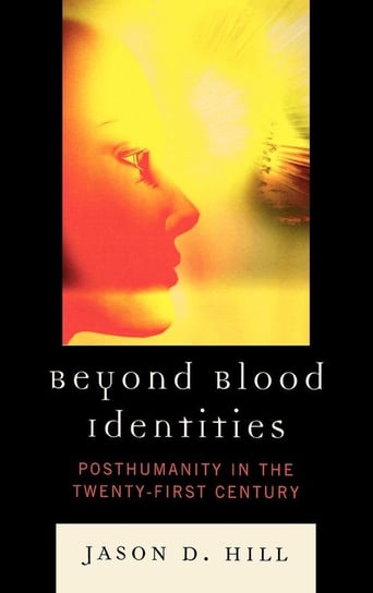 Beyond Blood Identities Hill Jason D.