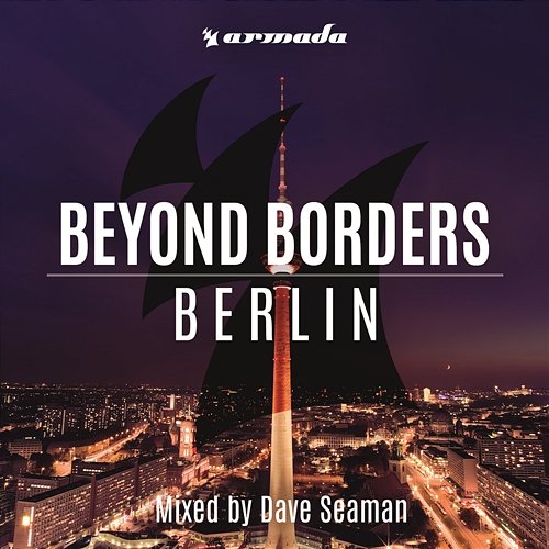 Beyond Borders: Berlin Dave Seaman
