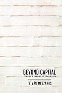 Beyond Capital: Toward a Theory of Transition Meszaros Istvan