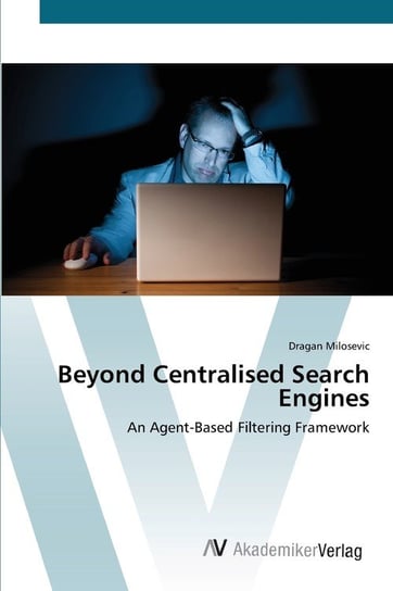 Beyond Centralised Search Engines Milosevic Dragan