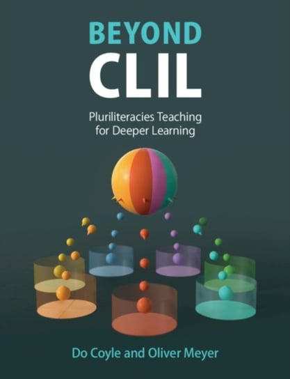 Beyond CLIL: Pluriliteracies Teaching for Deeper Learning Opracowanie zbiorowe