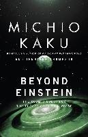 Beyond Einstein: The Cosmic Quest for the Theory of the Universe Kaku Michio, Thompson Jennifer Trainer