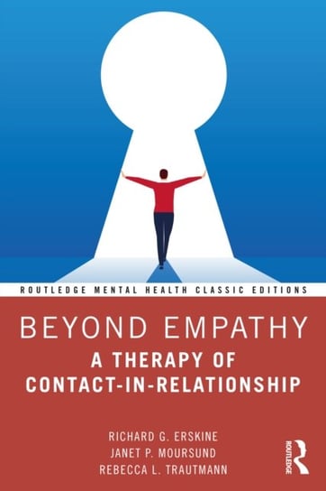 Beyond Empathy: A Therapy of Contact-in-Relationship Richard G. Erskine