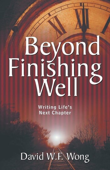 Beyond Finishing Well Wong David W.F.