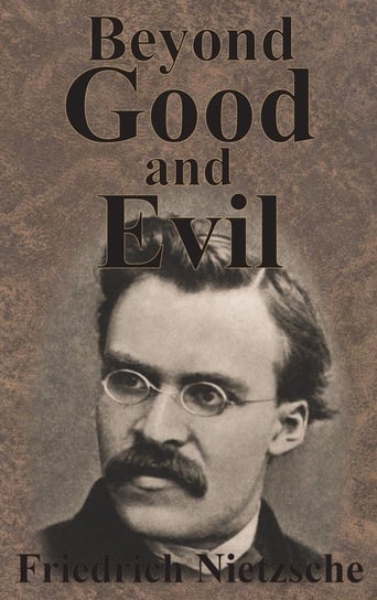 Beyond Good And Evil Nietzsche Friedrich
