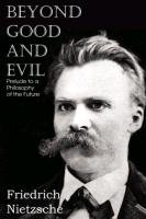 Beyond Good and Evil Nietzsche Friedrich, Nietzsche Friedrich Wilhelm