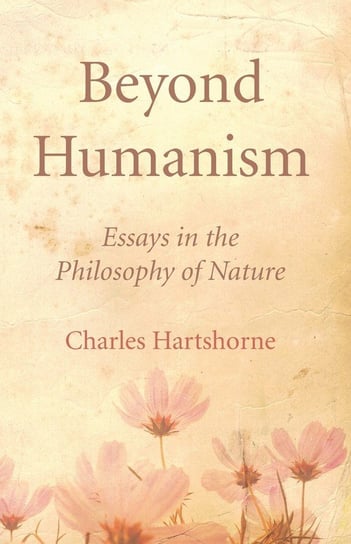 Beyond Humanism Hartshorne Charles