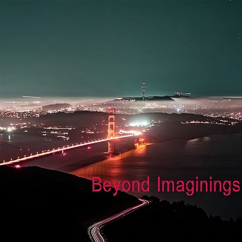 Beyond Imaginings Franklin Sellers