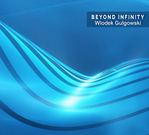 Beyond Infinity Wlodek Gulgowski Gulgowski Wlodek