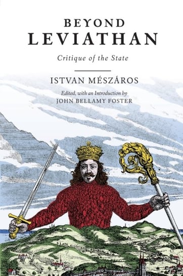 Beyond Leviathan: Critique of the State Istvan Meszaros