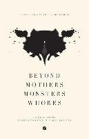 Beyond Mothers, Monsters, Whores Gentry Caron E., Sjoberg Laura