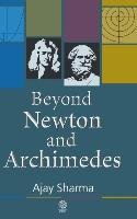 Beyond Newton and Archimedes Sharma Ajay
