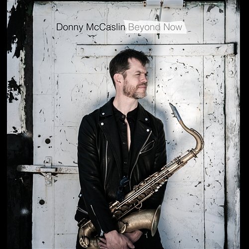 Beyond Now Donny McCaslin