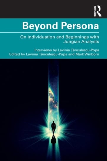 Beyond Persona: On Individuation and Beginnings with Jungian Analysts Taylor & Francis Ltd.