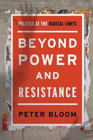 Beyond Power and Resistance Bloom Peter