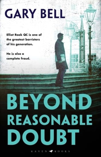Beyond Reasonable Doubt: Elliot Rook, QC: Book 1 Bell Gary