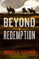 Beyond Redemption Fletcher Michael R.