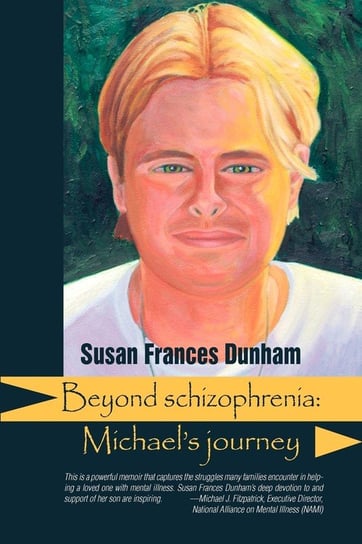 Beyond Schizophrenia Dunham Susan Frances