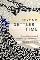 Beyond Settler Time Rifkin Mark