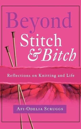 Beyond Stitch and Bitch Scruggs Afi-Odelia