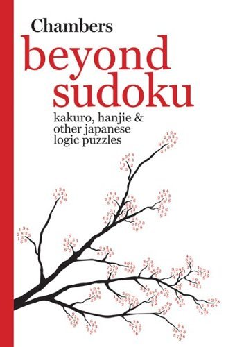 Beyond Sudoku: Kakuro, Hanjie & Other Japanese Logic Puzzles Opracowanie zbiorowe