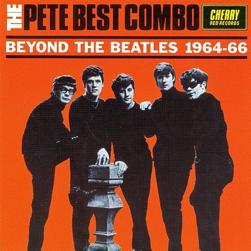Beyond The Beatles 1964-66 The Pete Best Combo