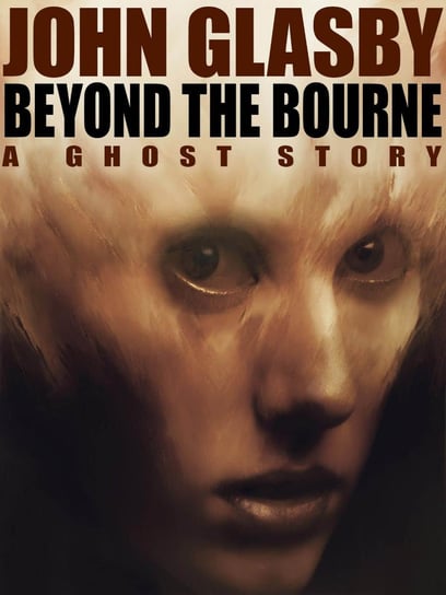 Beyond the Bourne John Glasby