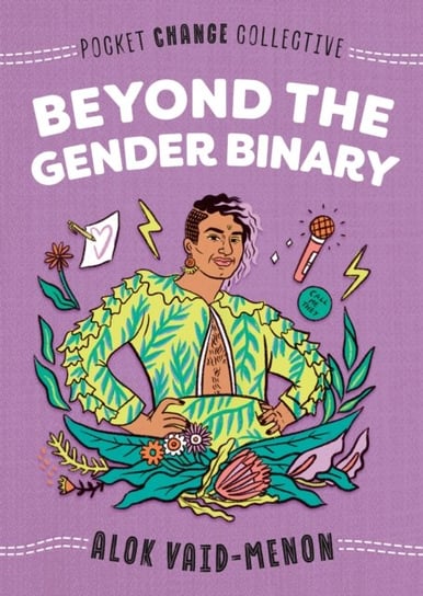 Beyond the Gender Binary Alok Vaid-Menon