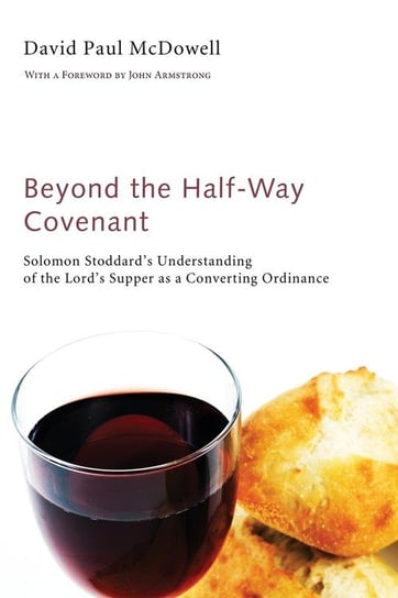 Beyond the Half-Way Covenant Mcdowell David Paul