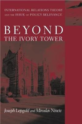 Beyond the Ivory Tower Lepgold Joseph