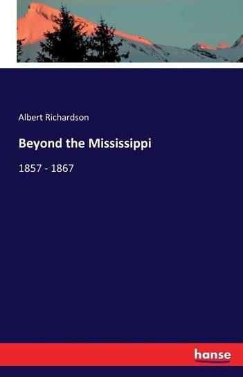 Beyond the Mississippi Richardson Albert