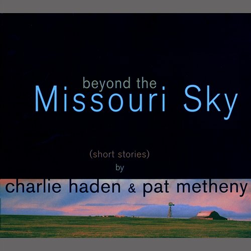 Beyond The Missoury Sky Charlie Haden, Pat Metheny