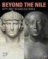 Beyond the Nile - Egypt and the Classical World Spier Jeffrey, Potts Timothy, Cole Sarah E.